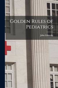 Golden Rules of Pediatrics