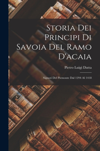 Storia Dei Principi Di Savoia Del Ramo D'acaia