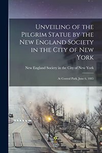 Unveiling of the Pilgrim Statue by the New England Society in the City of New York