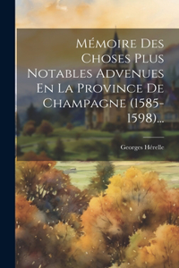 Mémoire Des Choses Plus Notables Advenues En La Province De Champagne (1585-1598)...