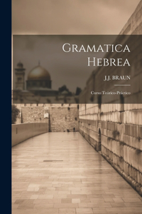 Gramatica Hebrea: Curso Teórico-práctico