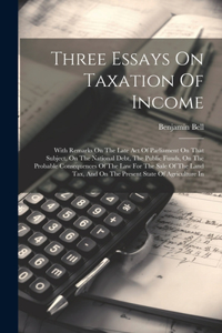 Three Essays On Taxation Of Income
