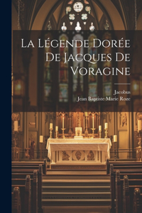 Légende Dorée De Jacques De Voragine