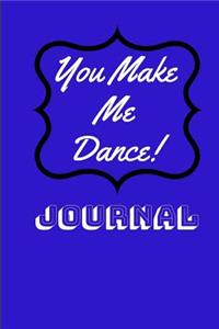 You Make Me Dance Journal