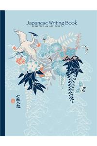 Japanese Writing Book Practice An Art Form: Genkouyoushi, Kanji, Hiragana, Genko Yoshi Papers