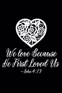 We Love Because He First Loved Us - John 4