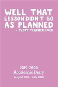 Well That Lesson Didn't Go As Planned Academic Diary 2019-2020