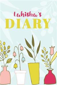 Lakisha's Diary: Cute Personalized Diary / Notebook / Journal/ Greetings / Appreciation Quote Gift (6 x 9 - 110 Blank Lined Pages)