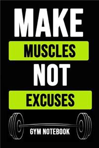 Make Muscles Not Excuses