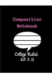 Composition Notebook - College Ruled, 8.5 x 11