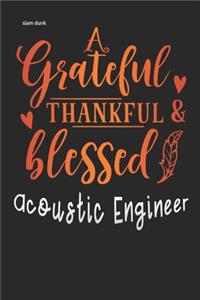 Acoustic Engineer grateful thankful & blessed