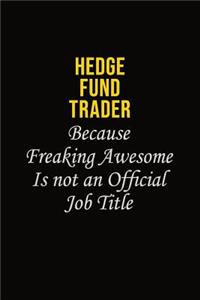 Hedge fund trader Because Freaking Awesome Is Not An Official Job Title