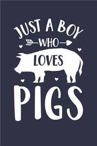 Pig Journal - Just A Boy Who Loves Pigs Notebook - Gift for Pig Lovers