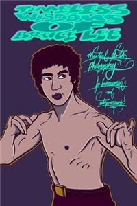TIMELESS WISDOMS OF BRUCE LEE - martial arts philosophy for businessmen and entrepreneurs