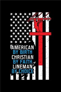American by Birth Christian by Faith Lineman by Choice