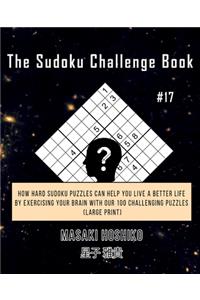 The Sudoku Challenge Book #17