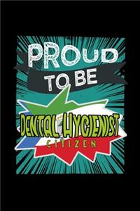 Proud to be Dental Hygienist citizen