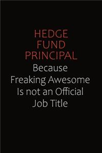 Hedge fund principal Because Freaking Awesome Is Not An Official Job Title