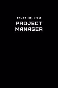 Trust Me, I'm a Project Manager
