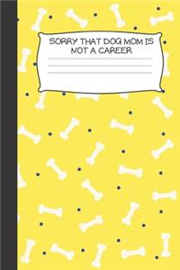 Sorry That Dog Mom is Not a Career