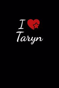 I love Taryn