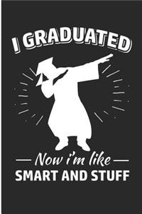 I Graduated Now I'm Like Smart and Stuff