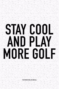 Stay Cool and Play More Golf