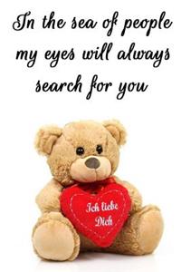 In the Sea of People My Eyes Will Always Search for You