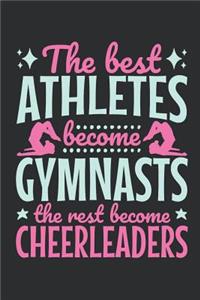 The Best Athletes Become Gymnasts the Rest Become Cheerleaders