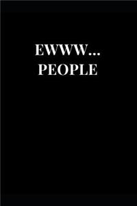 Ewww... People