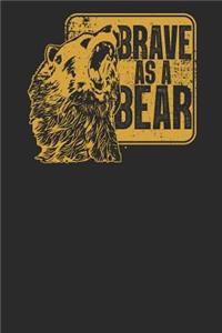 Brave as a Bear