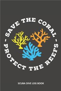 Save The Coral Protect The Reefs