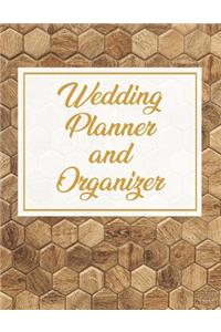 Wedding Planner and Organizer: Wedding Planner Book / Checklist / Budget / Table Seating / Guest List with Hexagon Wood & Gold Theme (8.5 x 11 Inches - 120 Pages)