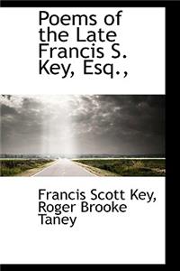 Poems of the Late Francis S. Key, Esq.,