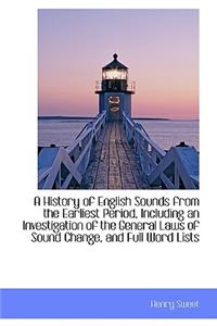 A History of English Sounds from the Earliest Period, Including an Investigation of the General Laws