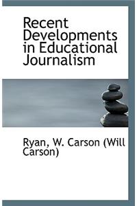 Recent Developments in Educational Journalism