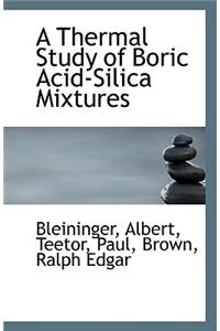 A Thermal Study of Boric Acid-Silica Mixtures