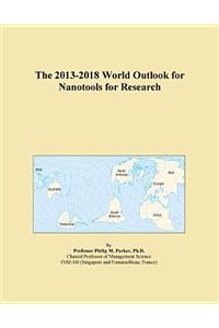 The 2013-2018 World Outlook for Nanotools for Research