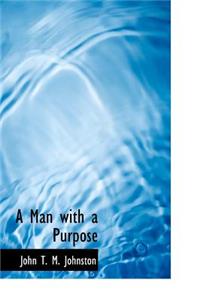 A Man with a Purpose