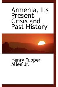Armenia, Its Present Crisis and Past History