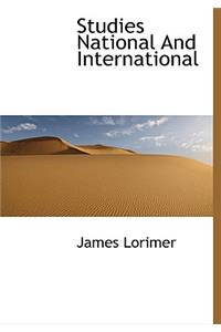 Studies National and International