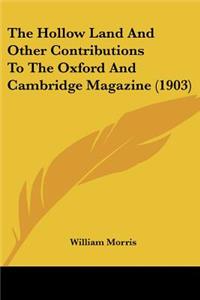 Hollow Land And Other Contributions To The Oxford And Cambridge Magazine (1903)