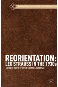 Reorientation: Leo Strauss in the 1930s