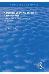A Political Economy of Forest Resource Use