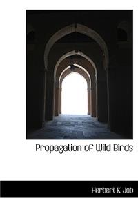 Propagation of Wild Birds