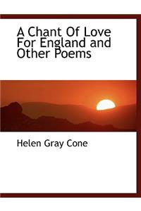 A Chant of Love for England and Other Poems