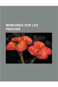 Memoires Sur Les Prisons