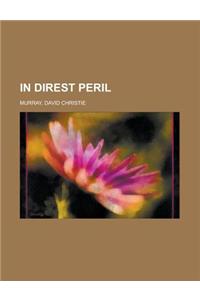 In Direst Peril