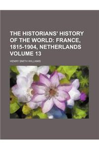 The Historians' History of the World Volume 13; France, 1815-1904, Netherlands