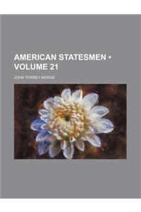 American Statesmen (Volume 21)
